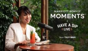  Marriott Bonvoy mời hội viên trải nghiệm tham gia trực tiếp podcast ‘Have a sip’ tại TPHCM 